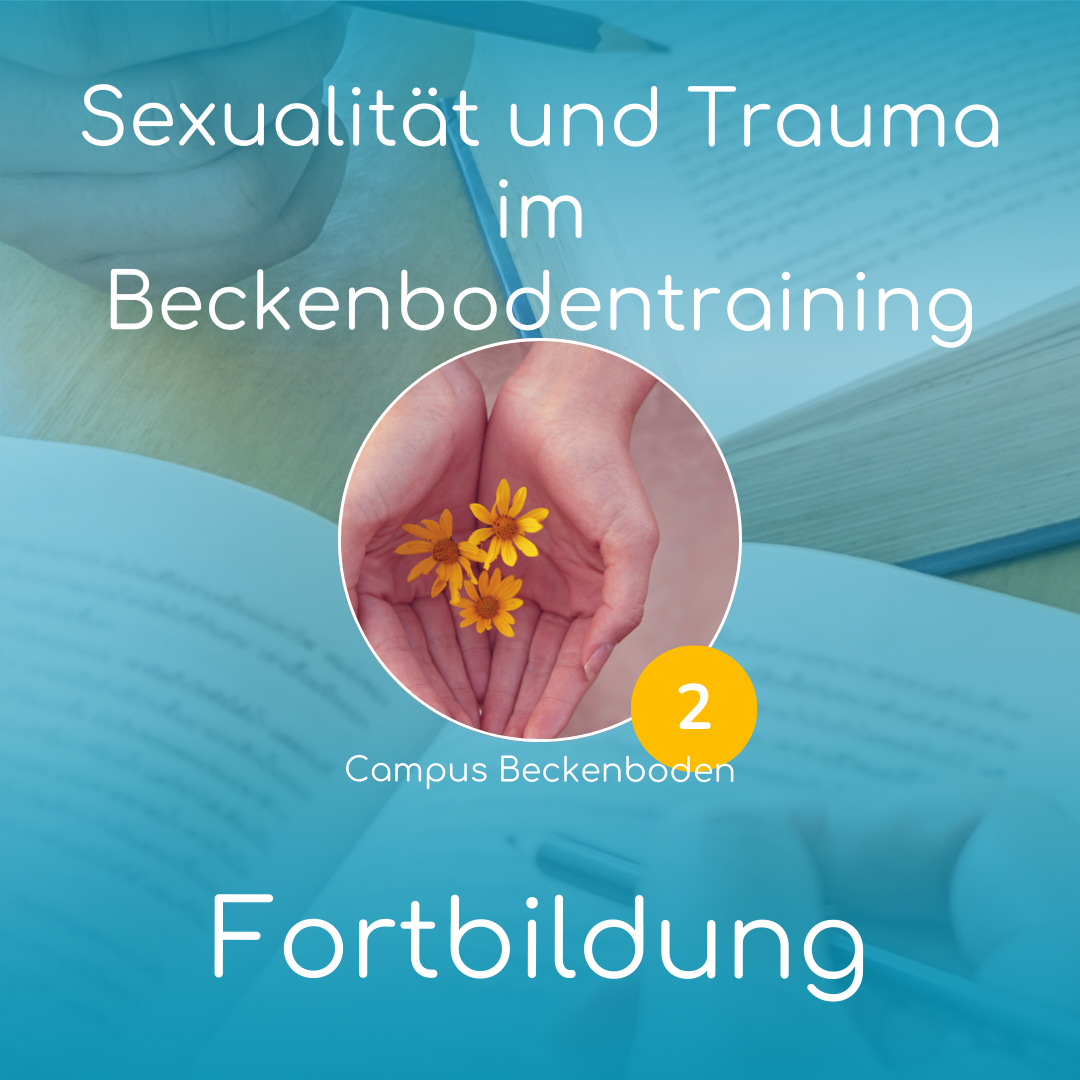 Fachseminar 2: Sexualität und Trauma im Beckenbodentraining | online